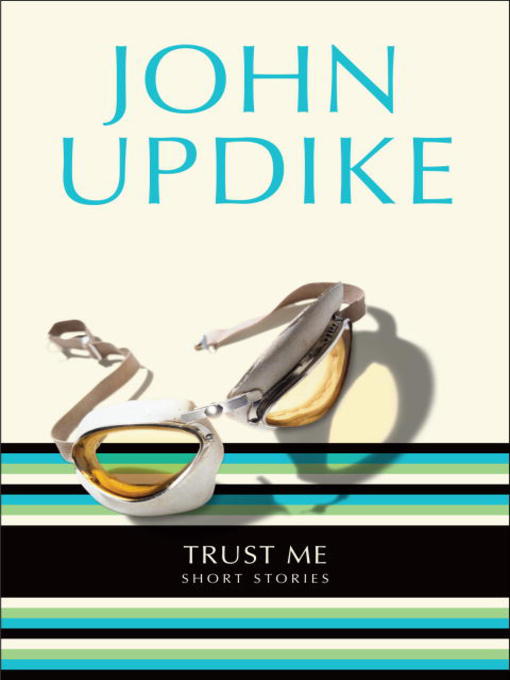 Title details for Trust Me by John Updike - Wait list
